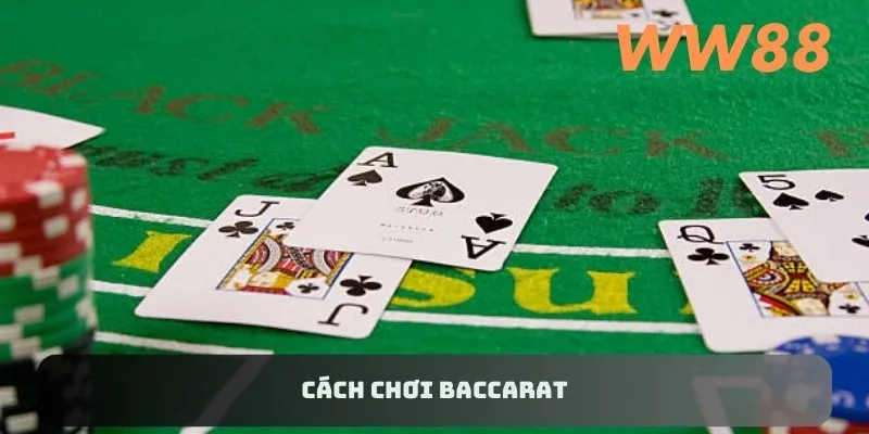 Cách chơi Baccarat
